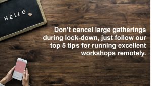 Don't cancel large gatherings during lockdown, just follow Caroline's tips for running excellent remote workshops | jaconsulting.co.uk