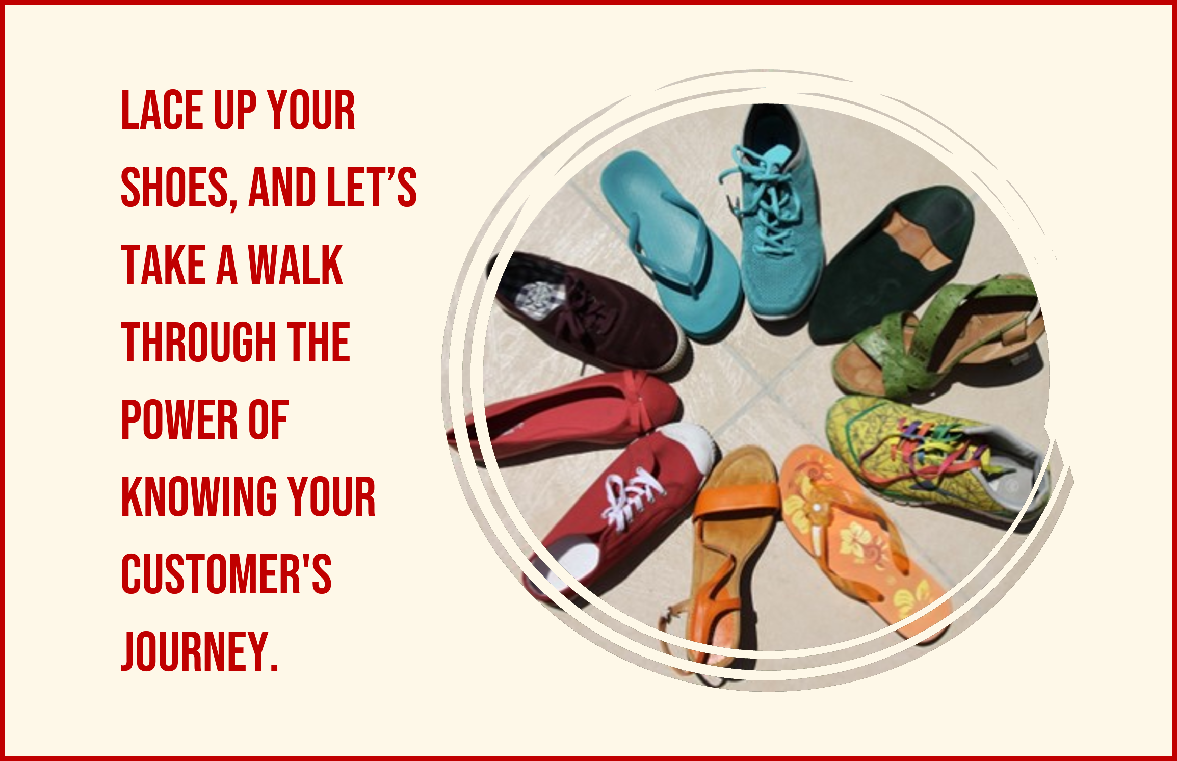 Lace up your shoes and let's take a walk through the power of knowing your customer's journey